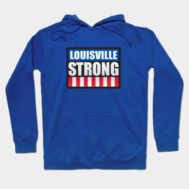 Louisville Strong Hoodie by Dale Preston Design